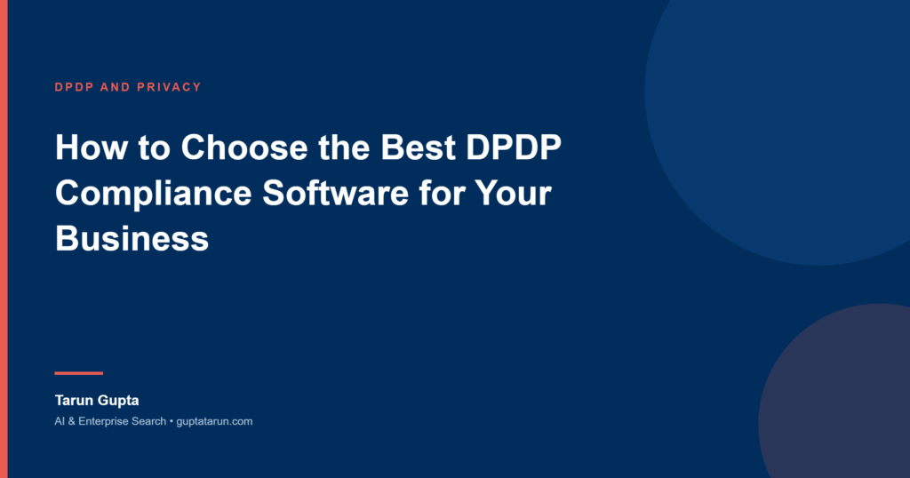 Cover image for the article How to Choose the Best DPDP Compliance Software for Your Business