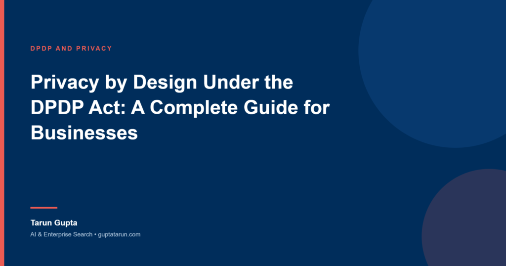 Cover image for the article Privacy by Design Under the DPDP Act: A Complete Guide for Businesses